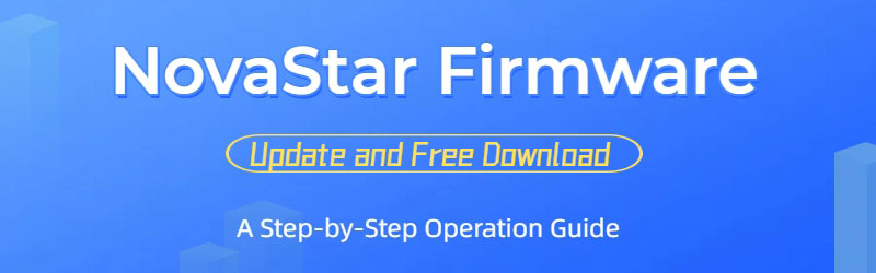 NovaStar Firmware Upgrade and Download