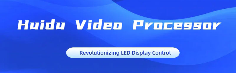 Huidu Video Processor